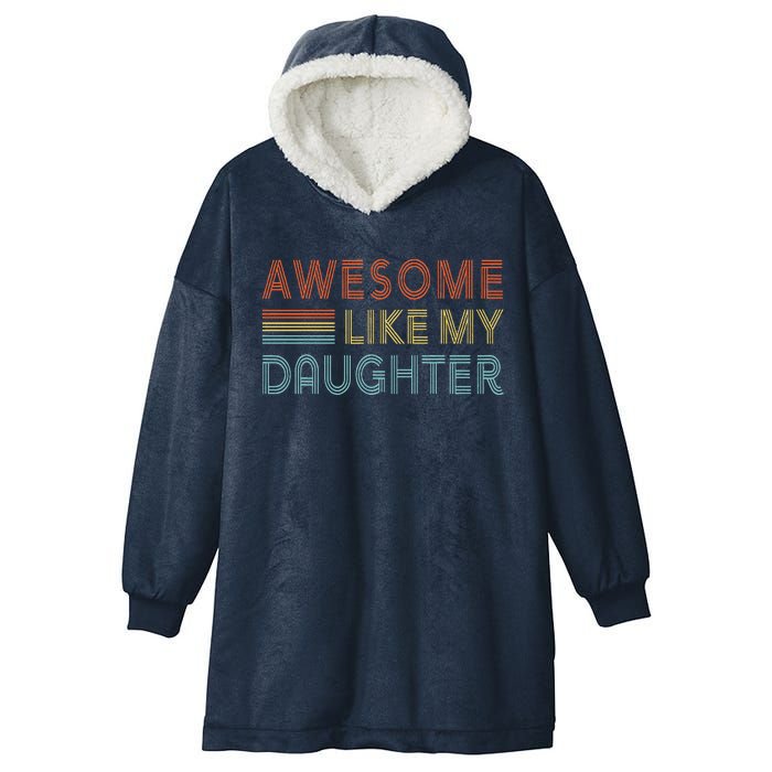 Awesome Like My Daughter Fathers Day Vintage Retro Dad Hooded Wearable Blanket