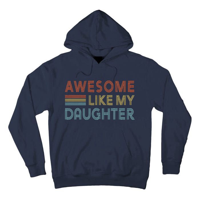 Awesome Like My Daughter Fathers Day Vintage Retro Dad Tall Hoodie