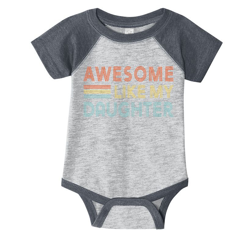 Awesome Like My Daughter Fathers Day Vintage Retro Dad Infant Baby Jersey Bodysuit