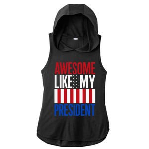 Awesome Like My President Donald Trump 2024 Elections Ladies PosiCharge Tri-Blend Wicking Draft Hoodie Tank