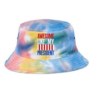 Awesome Like My President Donald Trump 2024 Elections Tie Dye Newport Bucket Hat