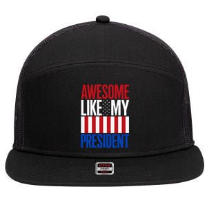 Awesome Like My President Donald Trump 2024 Elections 7 Panel Mesh Trucker Snapback Hat