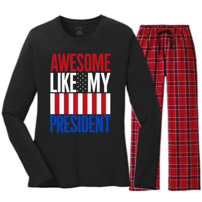 Awesome Like My President Donald Trump 2024 Elections Women's Long Sleeve Flannel Pajama Set 