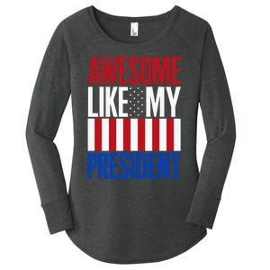 Awesome Like My President Donald Trump 2024 Elections Women's Perfect Tri Tunic Long Sleeve Shirt