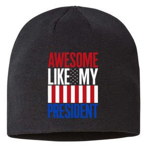 Awesome Like My President Donald Trump 2024 Elections Sustainable Beanie