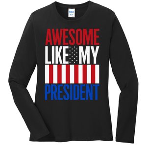 Awesome Like My President Donald Trump 2024 Elections Ladies Long Sleeve Shirt