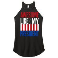 Awesome Like My President Donald Trump 2024 Elections Women's Perfect Tri Rocker Tank