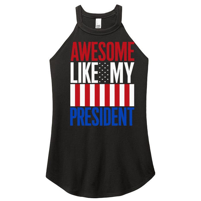 Awesome Like My President Donald Trump 2024 Elections Women's Perfect Tri Rocker Tank