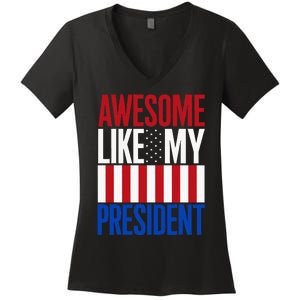 Awesome Like My President Donald Trump 2024 Elections Women's V-Neck T-Shirt