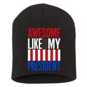 Awesome Like My President Donald Trump 2024 Elections Short Acrylic Beanie