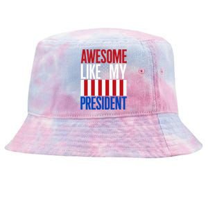 Awesome Like My President Donald Trump 2024 Elections Tie-Dyed Bucket Hat