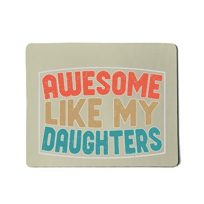 Awesome Like My Daughter Funny FatherS Day Mousepad