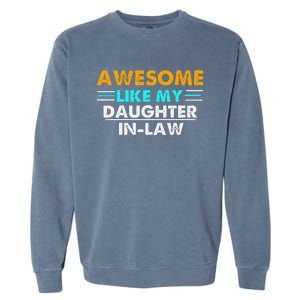 Awesome Like My Daughter In Law FatherS Day Garment-Dyed Sweatshirt