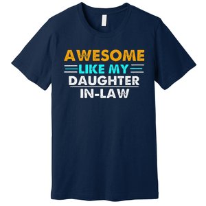 Awesome Like My Daughter In Law FatherS Day Premium T-Shirt