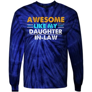 Awesome Like My Daughter In Law FatherS Day Tie-Dye Long Sleeve Shirt