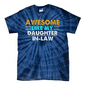 Awesome Like My Daughter In Law FatherS Day Tie-Dye T-Shirt