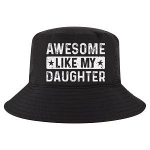 Awesome Like My Daughter Man Funny Fathers Day Dad Women Cool Comfort Performance Bucket Hat