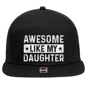 Awesome Like My Daughter Man Funny Fathers Day Dad Women 7 Panel Mesh Trucker Snapback Hat