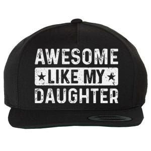 Awesome Like My Daughter Man Funny Fathers Day Dad Women Wool Snapback Cap