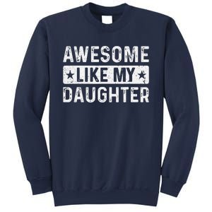 Awesome Like My Daughter Man Funny Fathers Day Dad Women Sweatshirt