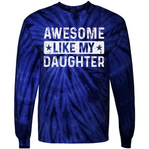 Awesome Like My Daughter Man Funny Fathers Day Dad Women Tie-Dye Long Sleeve Shirt