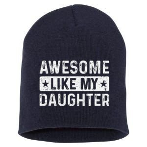 Awesome Like My Daughter Man Funny Fathers Day Dad Women Short Acrylic Beanie