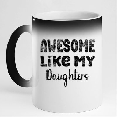 Awesome Like My Daughters Funny Dad Fathers Day Gift 11oz Black Color Changing Mug