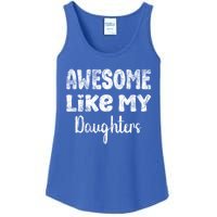 Awesome Like My Daughters Funny Dad Fathers Day Gift Ladies Essential Tank