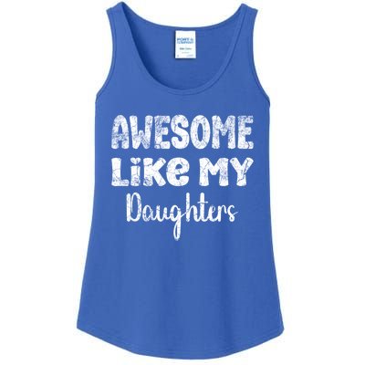 Awesome Like My Daughters Funny Dad Fathers Day Gift Ladies Essential Tank