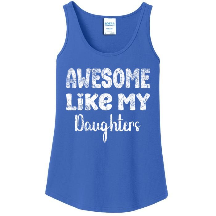 Awesome Like My Daughters Funny Dad Fathers Day Gift Ladies Essential Tank