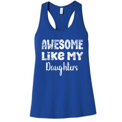 Awesome Like My Daughters Funny Dad Fathers Day Gift Women's Racerback Tank