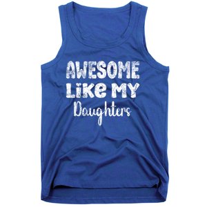 Awesome Like My Daughters Funny Dad Fathers Day Gift Tank Top