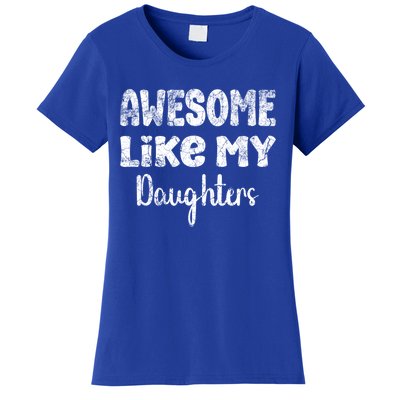 Awesome Like My Daughters Funny Dad Fathers Day Gift Women's T-Shirt