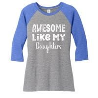 Awesome Like My Daughters Funny Dad Fathers Day Gift Women's Tri-Blend 3/4-Sleeve Raglan Shirt