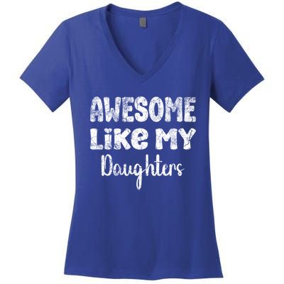 Awesome Like My Daughters Funny Dad Fathers Day Gift Women's V-Neck T-Shirt