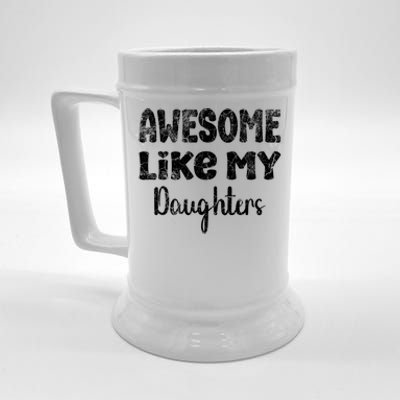 Awesome Like My Daughters Funny Dad Fathers Day Gift Beer Stein