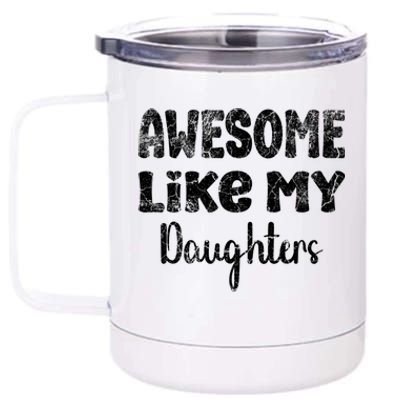 Awesome Like My Daughters Funny Dad Fathers Day Gift 12 oz Stainless Steel Tumbler Cup