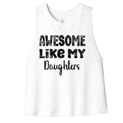 Awesome Like My Daughters Funny Dad Fathers Day Gift Women's Racerback Cropped Tank