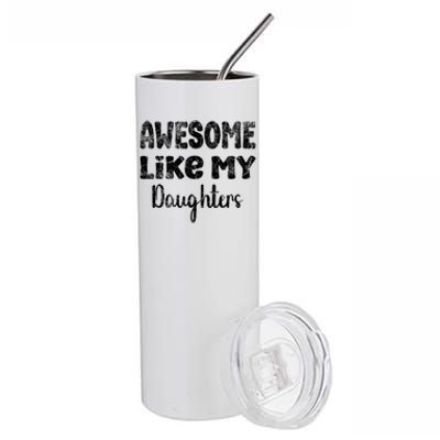 Awesome Like My Daughters Funny Dad Fathers Day Gift Stainless Steel Tumbler