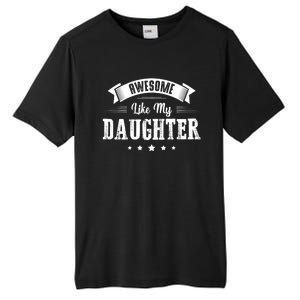 Awesome Like My Daughter Gifts Dad Joke Fathers Day Dad Tall Fusion ChromaSoft Performance T-Shirt