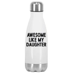 Awesome Like My Daughter Gifts Fathers Day Dad Stainless Steel Insulated Water Bottle