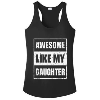 Awesome Like My Daughter Funny Fathers Day Mothers Day Dad Ladies PosiCharge Competitor Racerback Tank