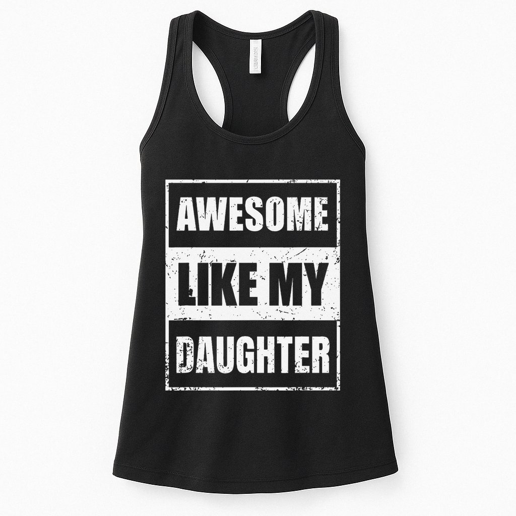 Awesome Like My Daughter Funny Fathers Day Mothers Day Dad Womens Tank Top