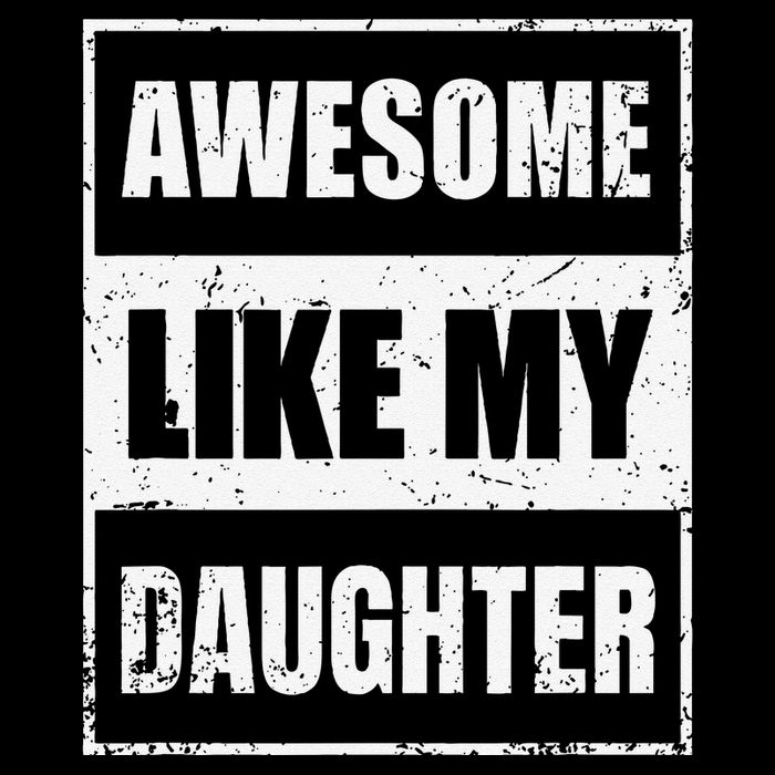 Awesome Like My Daughter Funny Fathers Day Mothers Day Dad Toddler T-Shirt