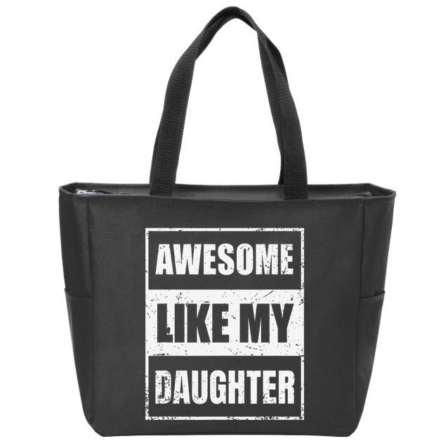 Awesome Like My Daughter Funny Fathers Day Mothers Day Dad Zip Tote Bag