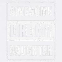 Awesome Like My Daughter Funny Fathers Day Mothers Day Dad Garment-Dyed Sweatshirt