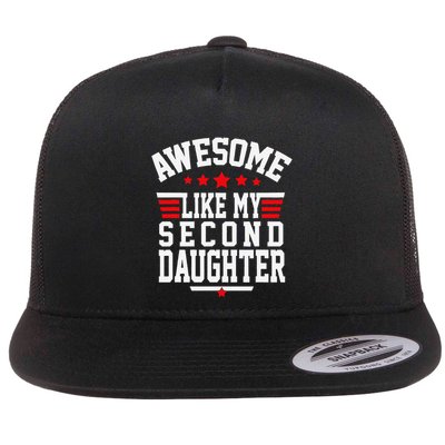 Awesome Like My Second Daughter 2nd Funny Mom Dad Sayings Flat Bill Trucker Hat