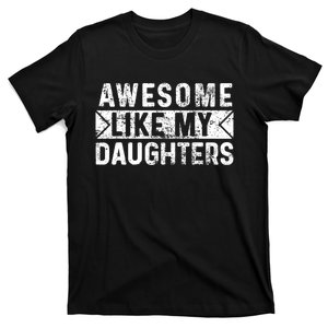 Awesome Like My Daughters Parents Day Family From Daughter T-Shirt