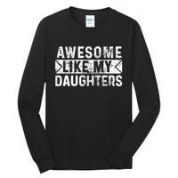 Awesome Like My Daughters Parents Day Family From Daughter Tall Long Sleeve T-Shirt