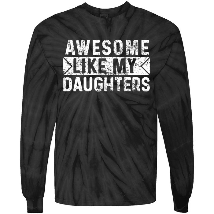 Awesome Like My Daughters Parents Day Family From Daughter Tie-Dye Long Sleeve Shirt